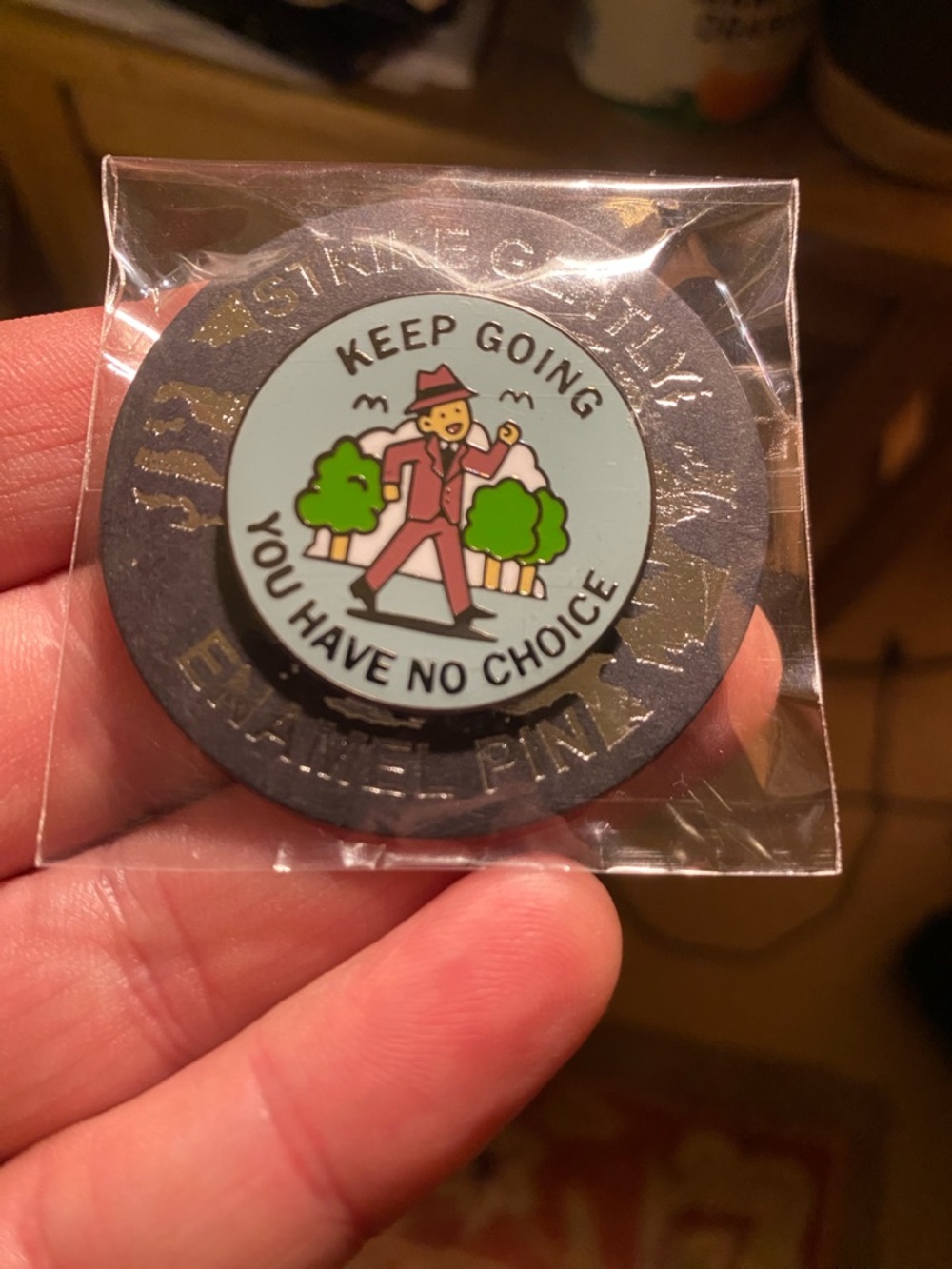 Brand New In Packaging Strike Gently “Keep Going You Have No Choice” Enamel Pin
